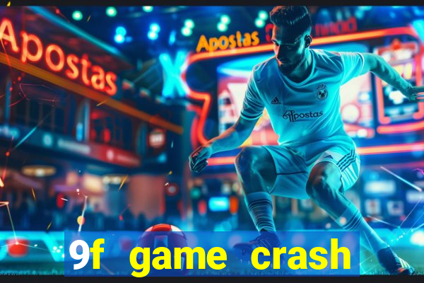 9f game crash ganhar dinheiro